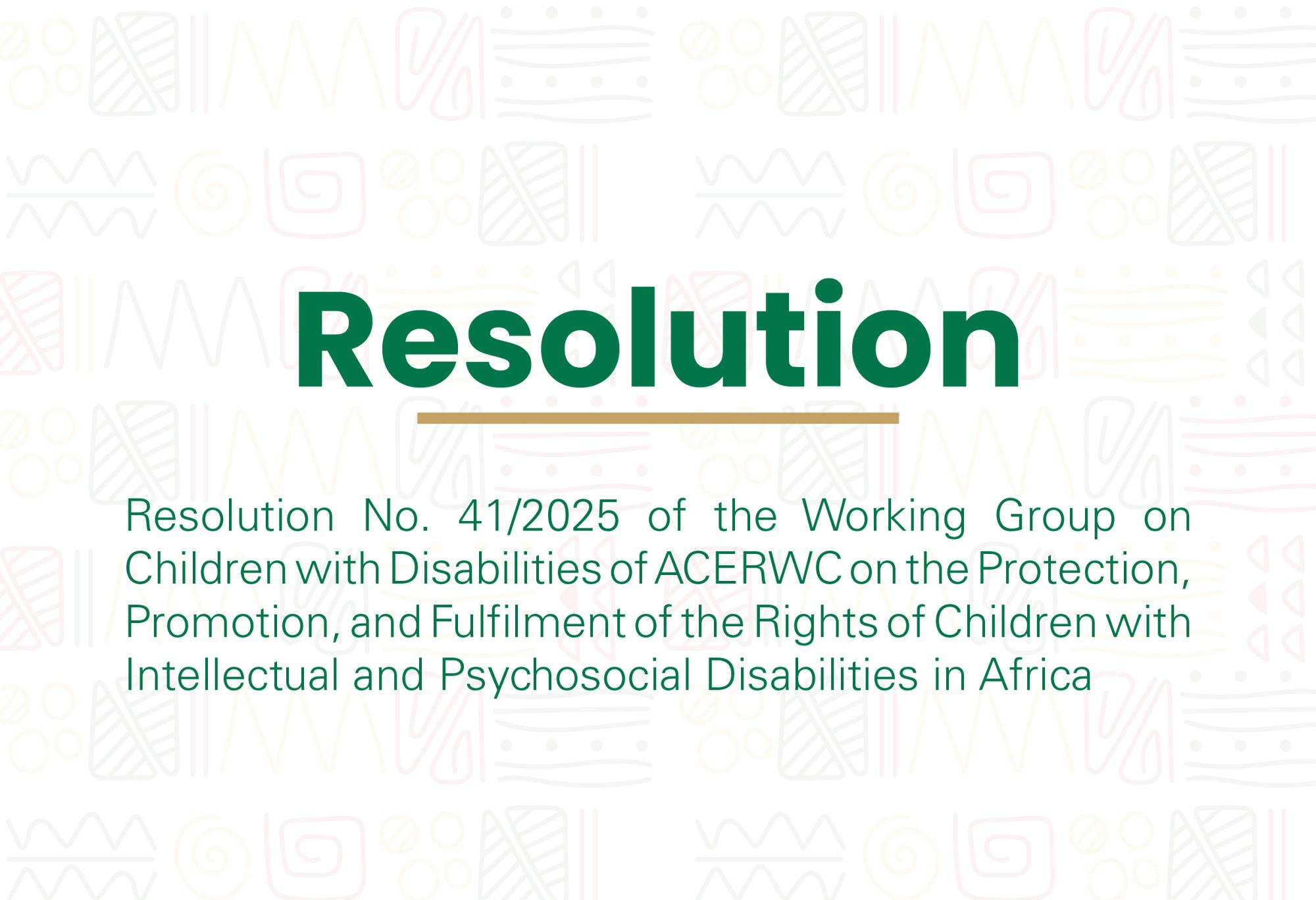 Resolution No. 41/2025 : Resolution of ACERWC Working Group on Children with Disability