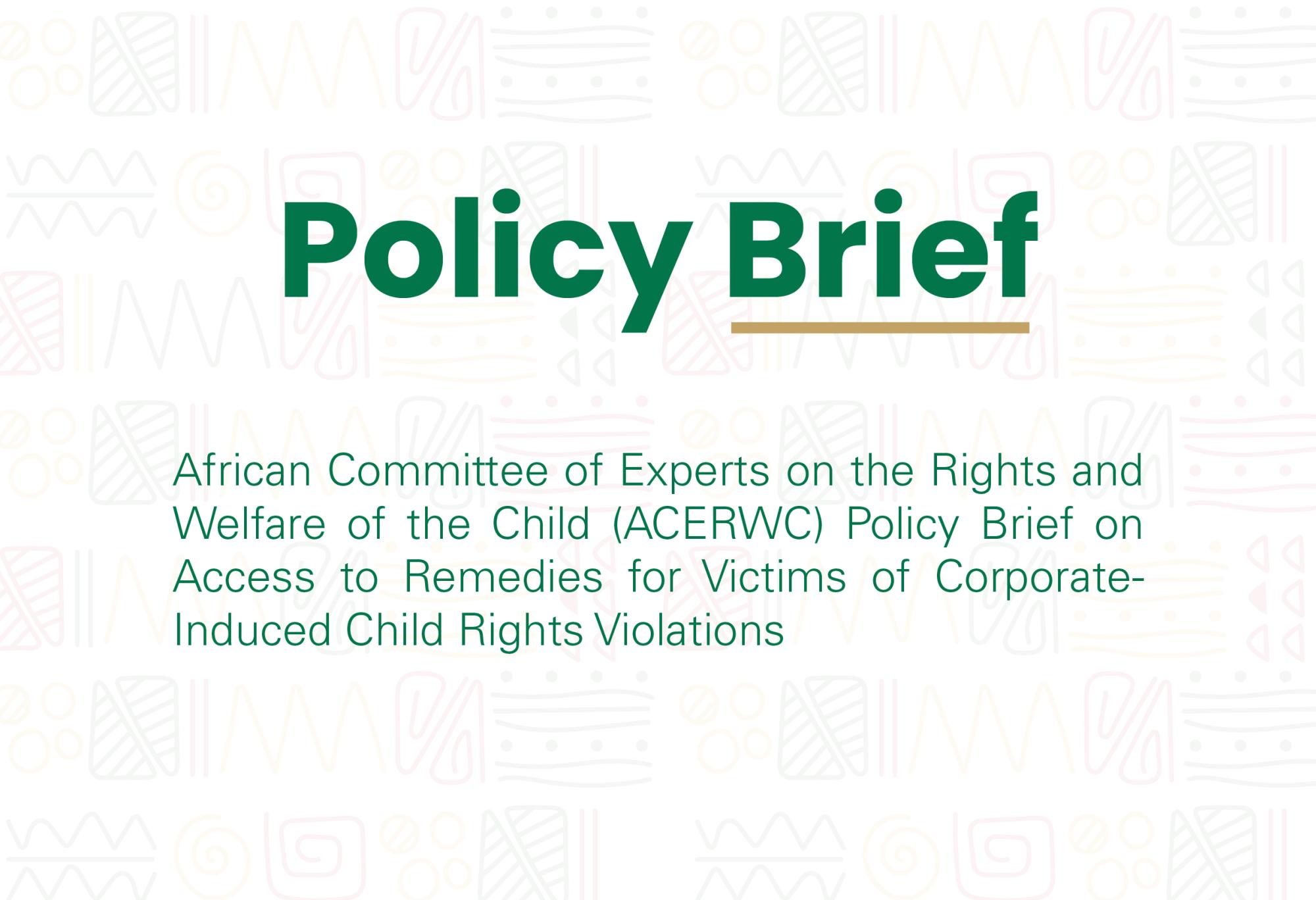 ACERWC Policy Brief on Access to Remedies for Victims of Corporate-Induced Child Rights Violations