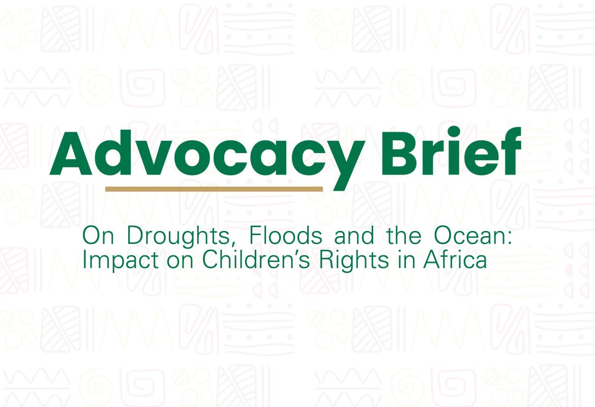 ACERWC Advocacy Brief On Droughts, Floods and the Ocean
