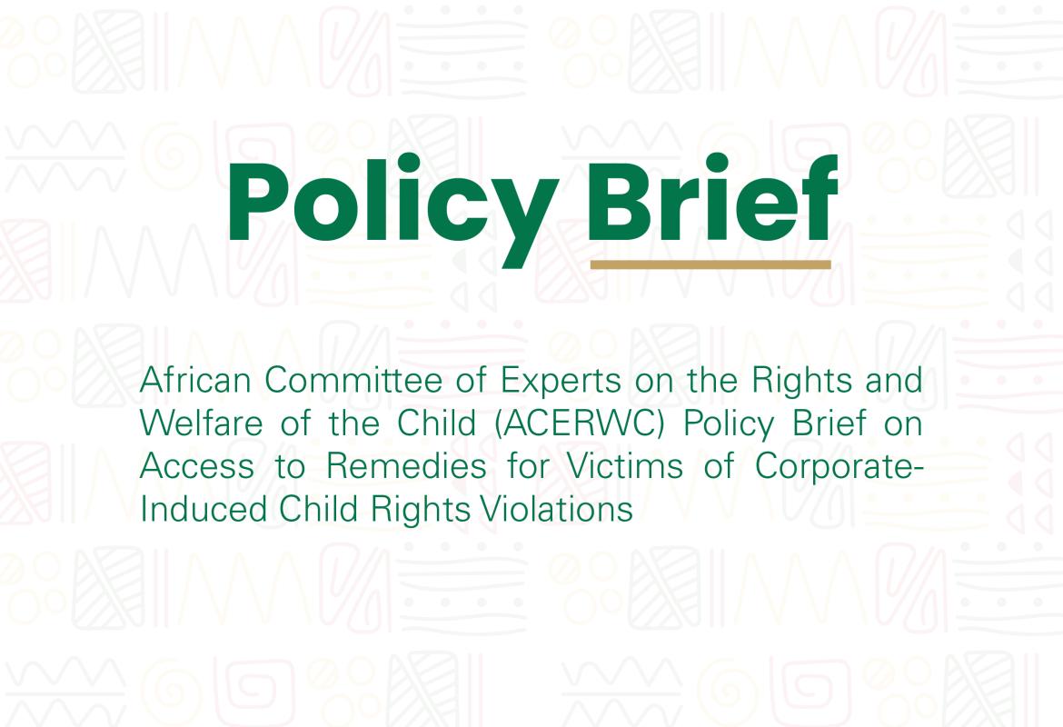 ACERWC Policy Brief on Access to Remedies for Victims of Corporate-Induced Child Rights Violations