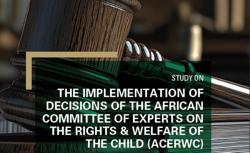  Study On the Implementation of Decisions of African Committee of Experts on the Rights and Welfare