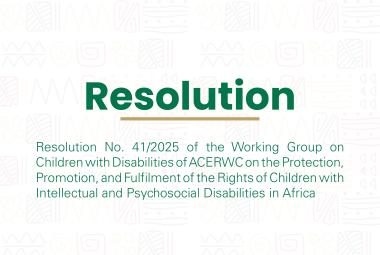 Resolution No. 41/2025 : Resolution of ACERWC Working Group on Children with Disability