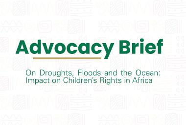 ACERWC Advocacy Brief On Droughts, Floods and the Ocean