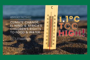 Advocacy Factsheet : Climate Change, El Niño, & Africa’s Children’s Rights to Food & Water